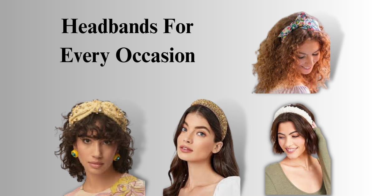 Headbands For Every Occasion