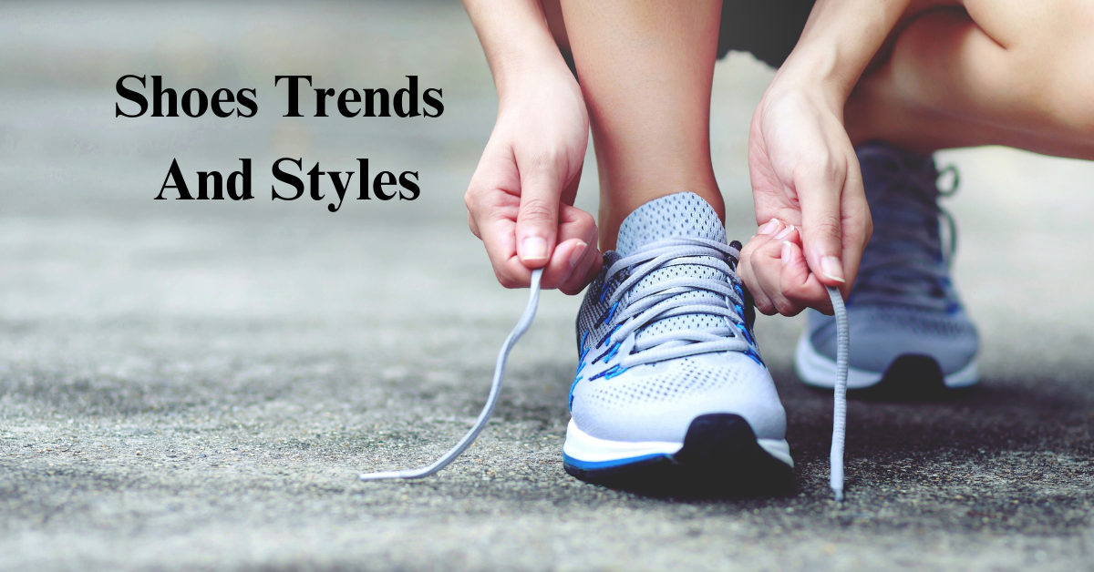 Shoes Trends and Styles
