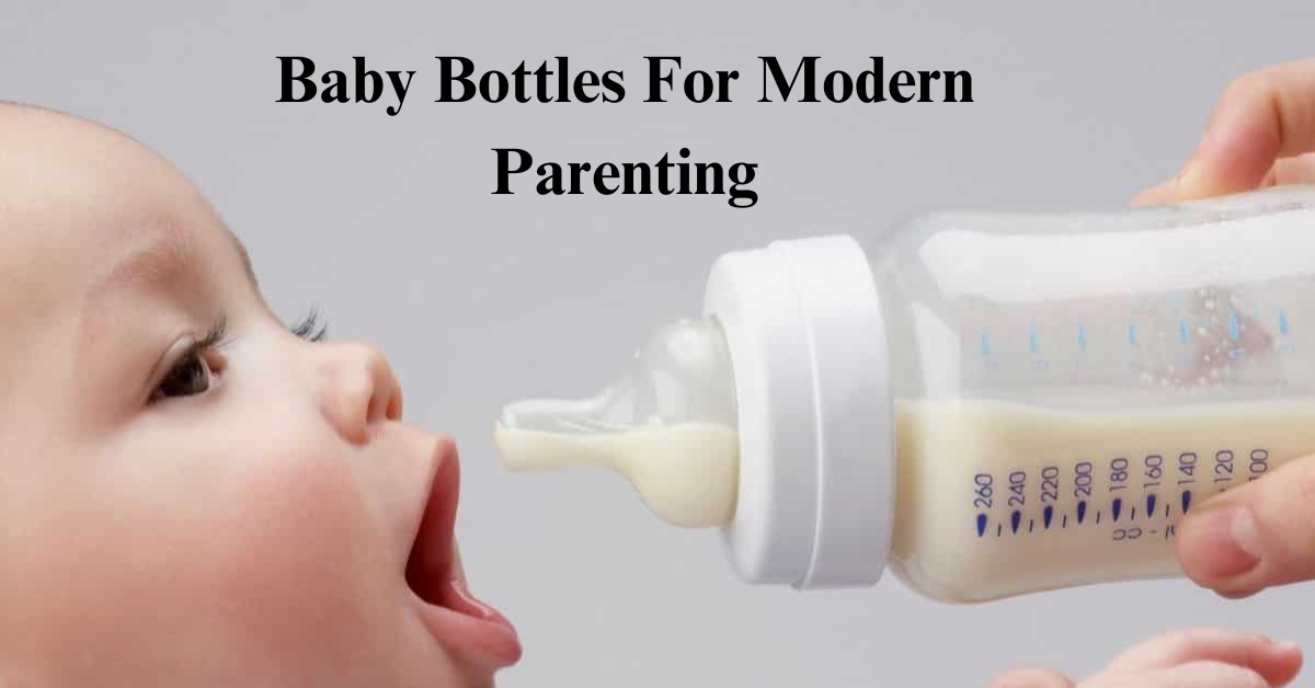 Baby Bottles for Modern Parenting